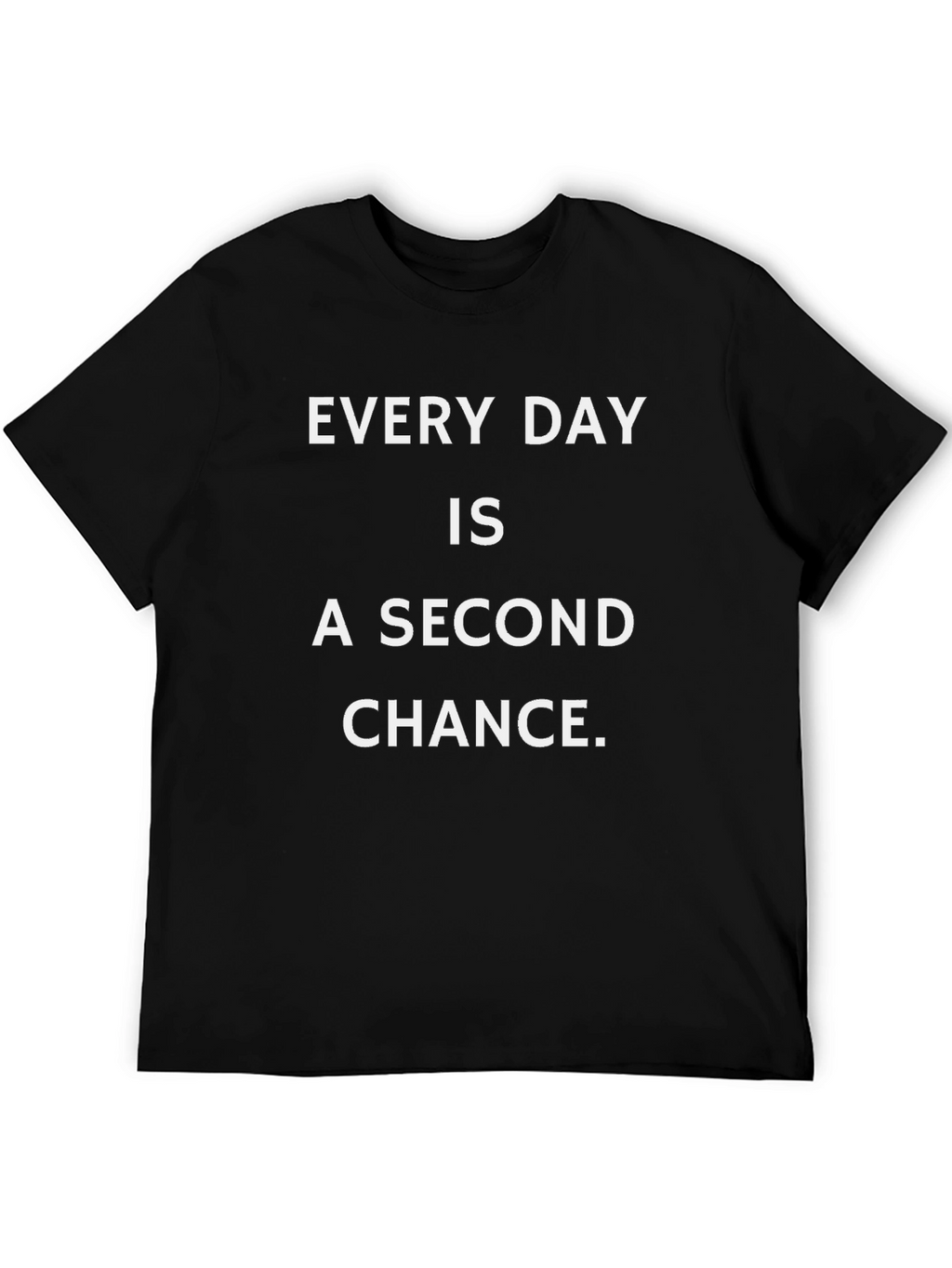 Every Day Second Chance Graphic T-Shirt