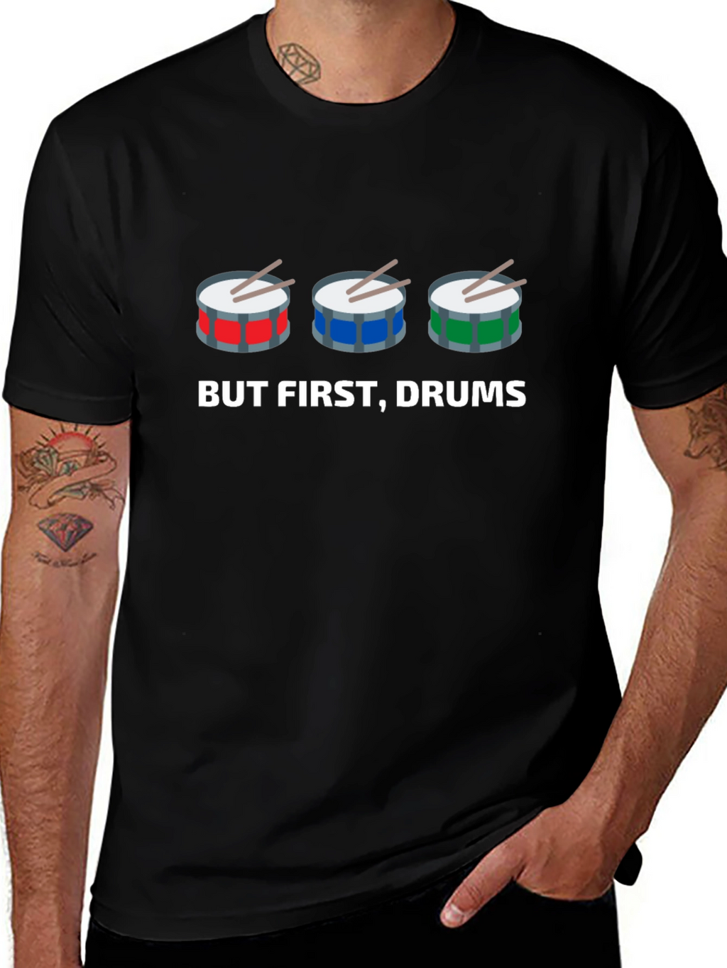 But First Drums! Graphic T-Shirt