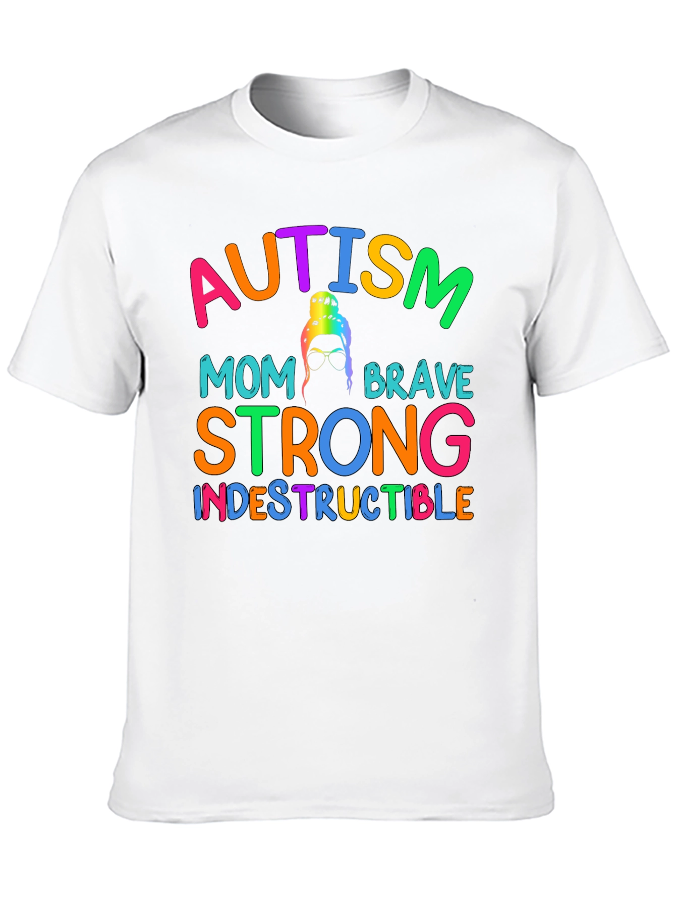 Autism Mom T-Shirt - Brave Strong Indestructible Support