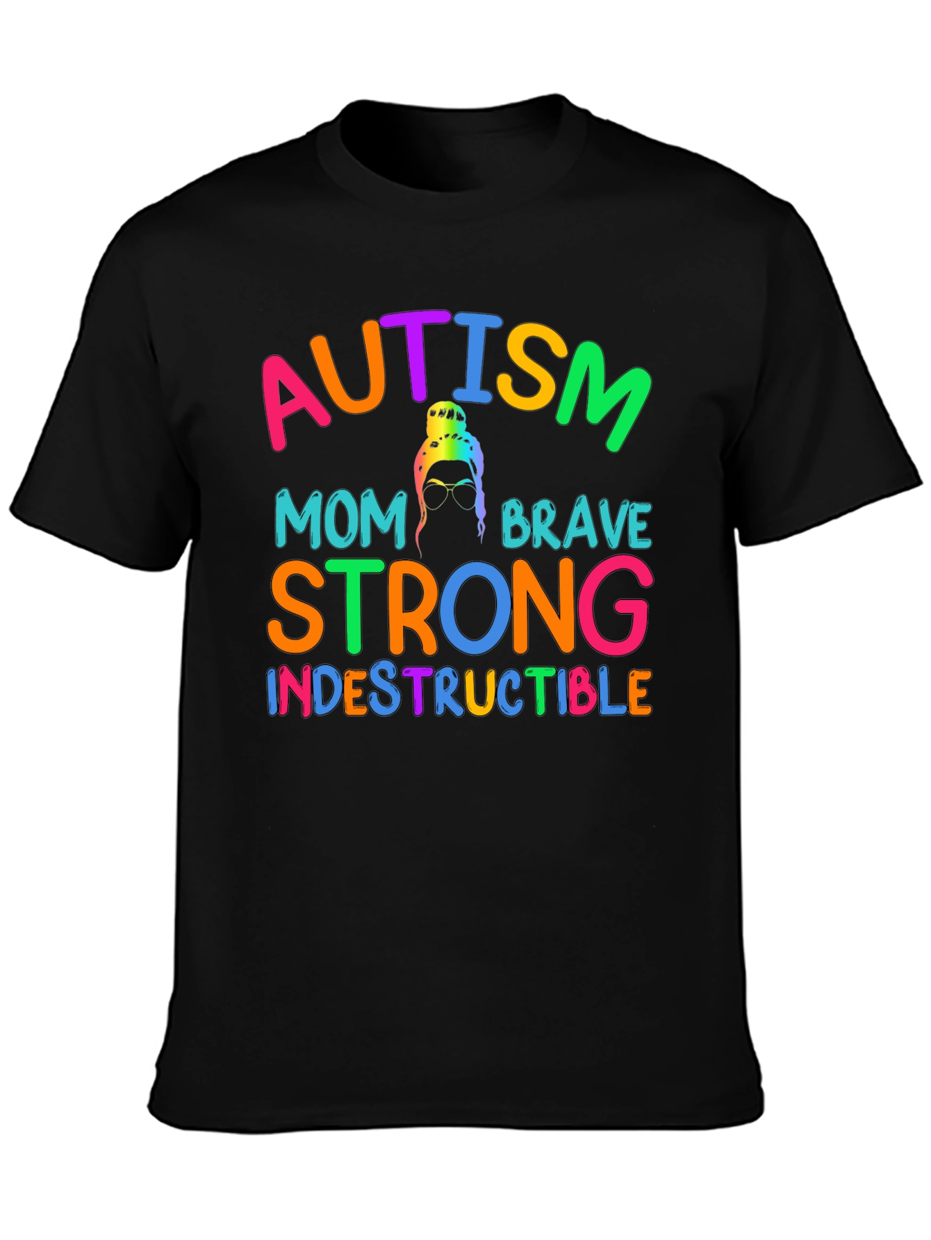 Autism Mom T-Shirt - Brave Strong Indestructible Support