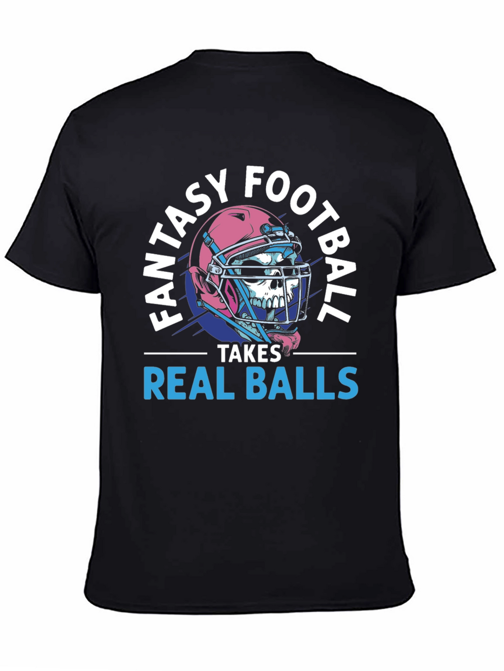 Fantasy Football Takes Real Balls T-Shirt