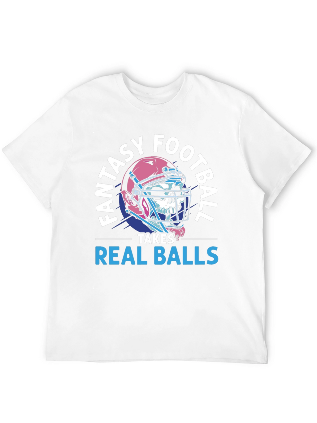 Fantasy Football Takes Real Balls T-Shirt