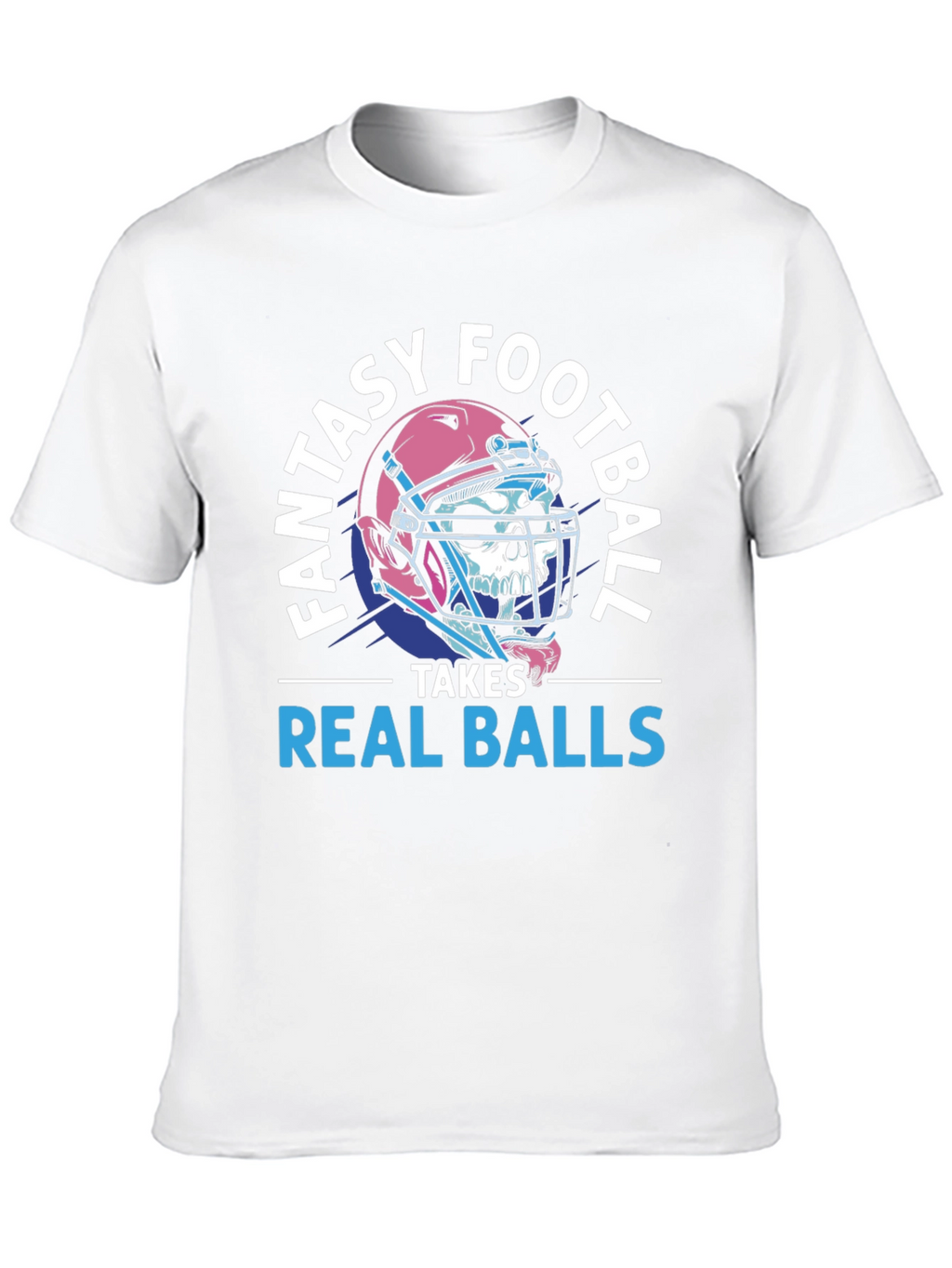 Fantasy Football Takes Real Balls T-Shirt