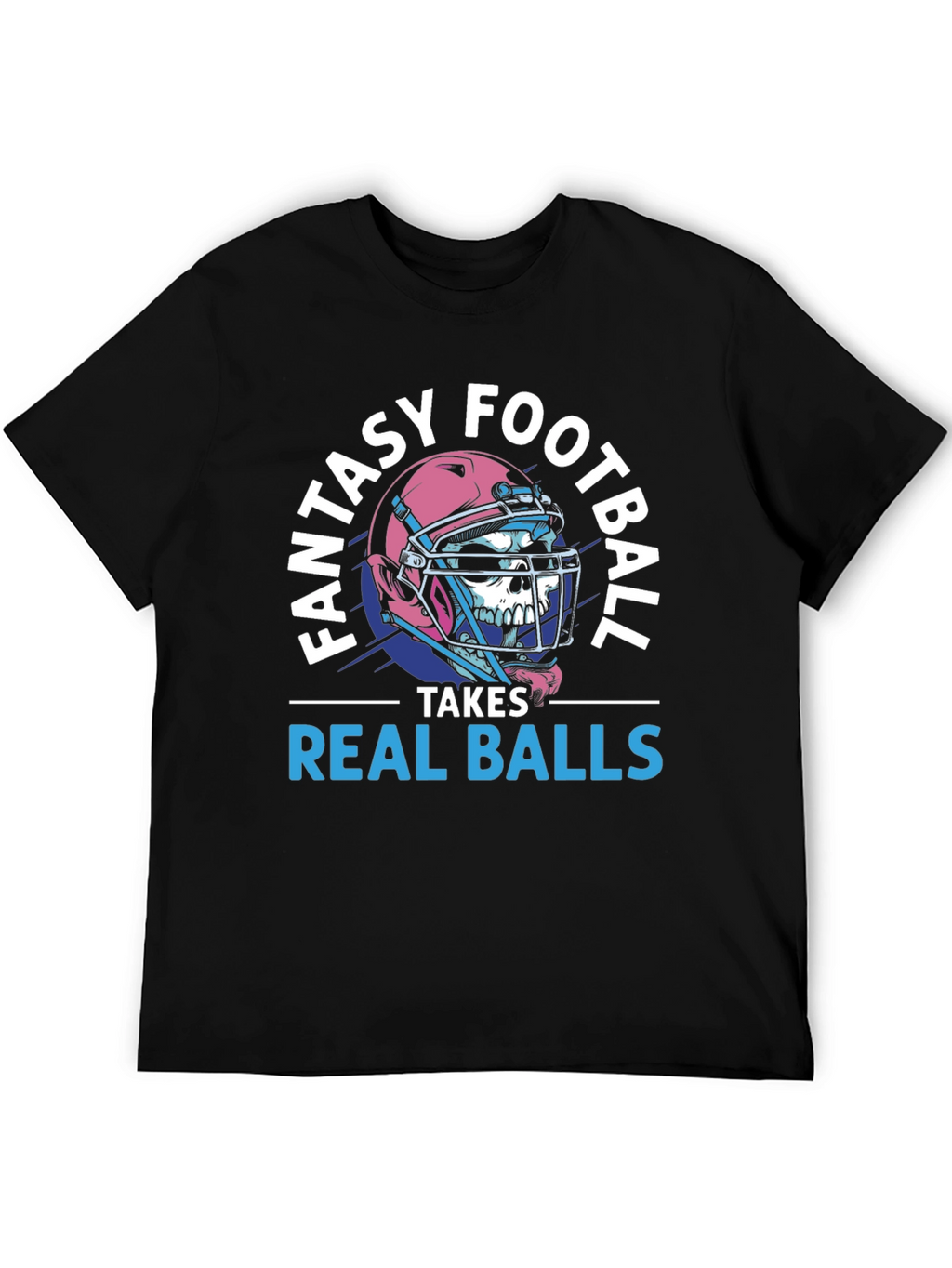 Fantasy Football Takes Real Balls T-Shirt