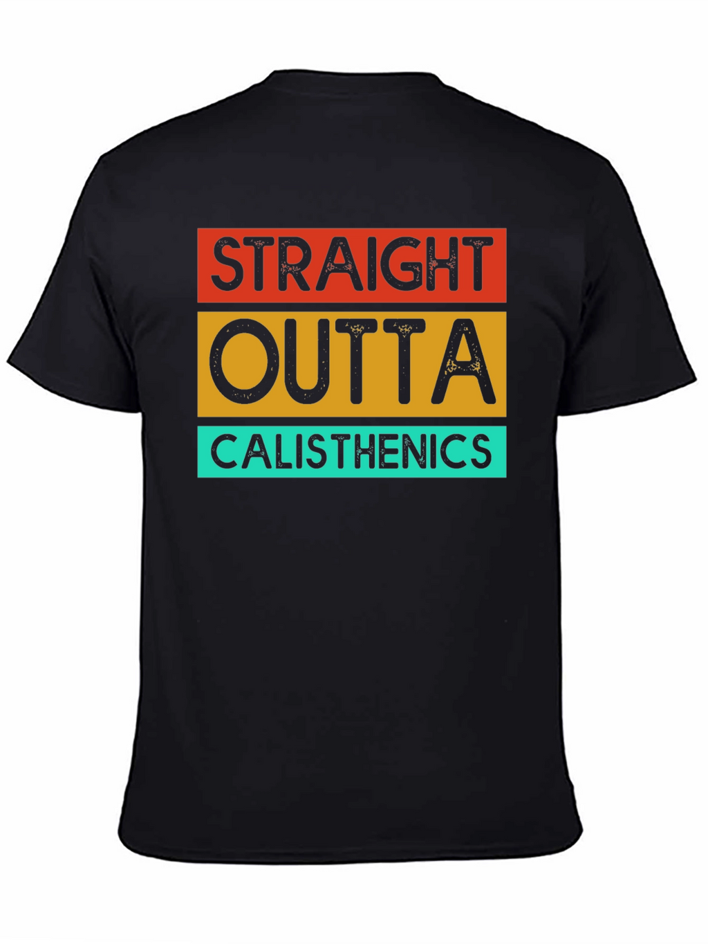 Straight Outta Calisthenics T-Shirt - Black