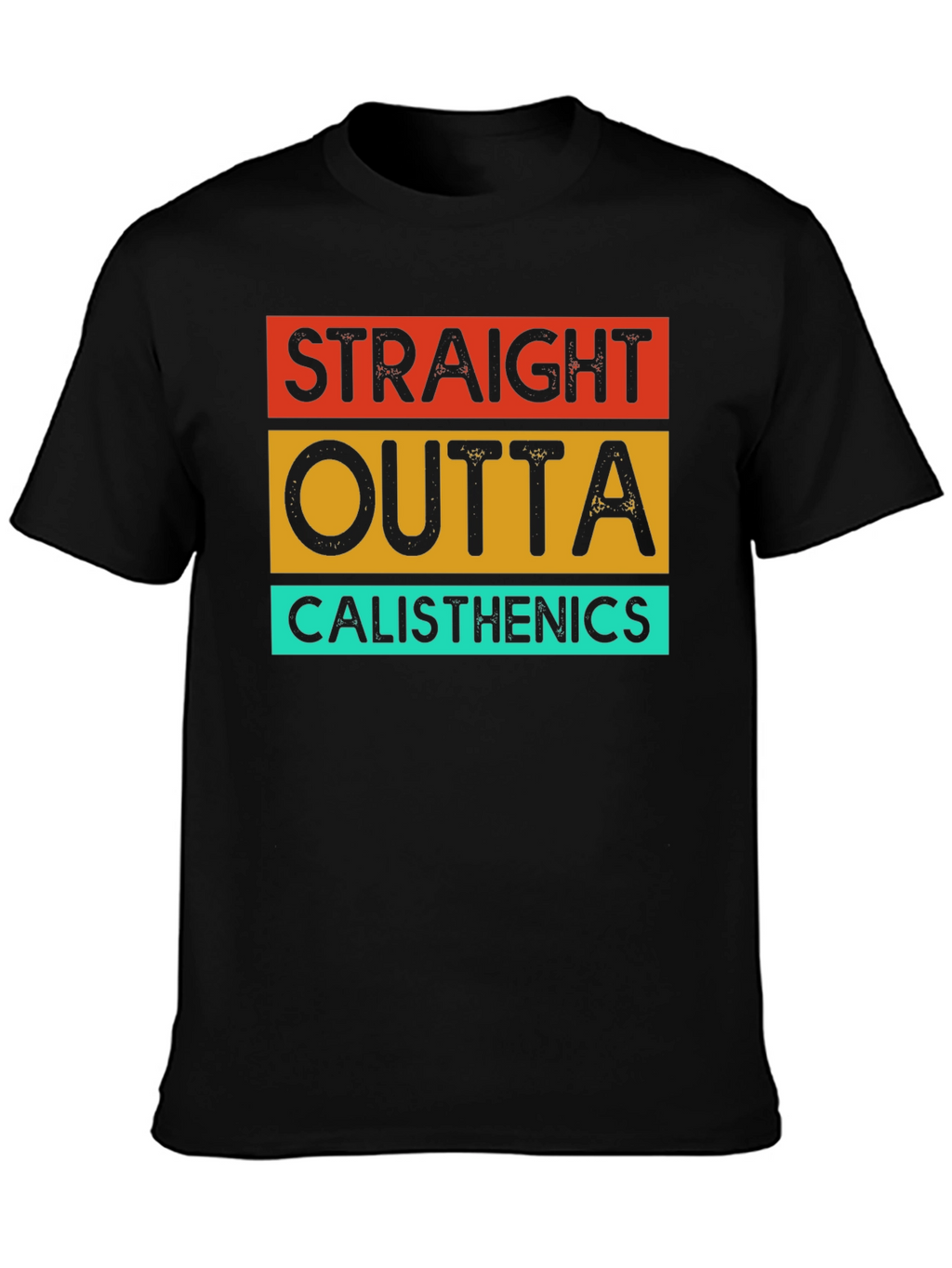 Straight Outta Calisthenics T-Shirt - Black