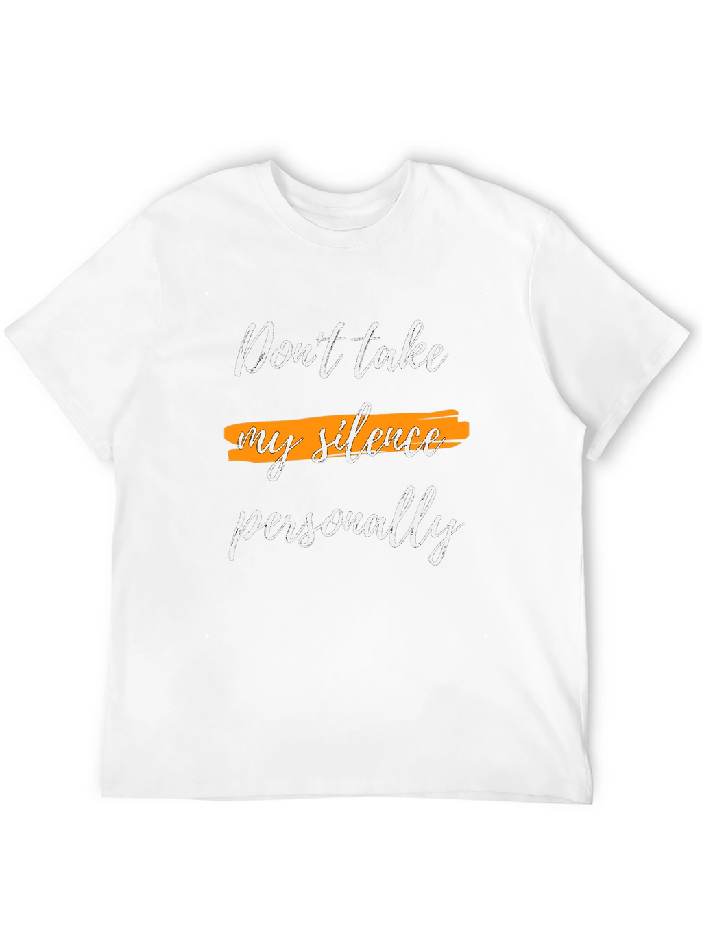 Dont Take My Silence T-Shirt - Stylish & Comfy