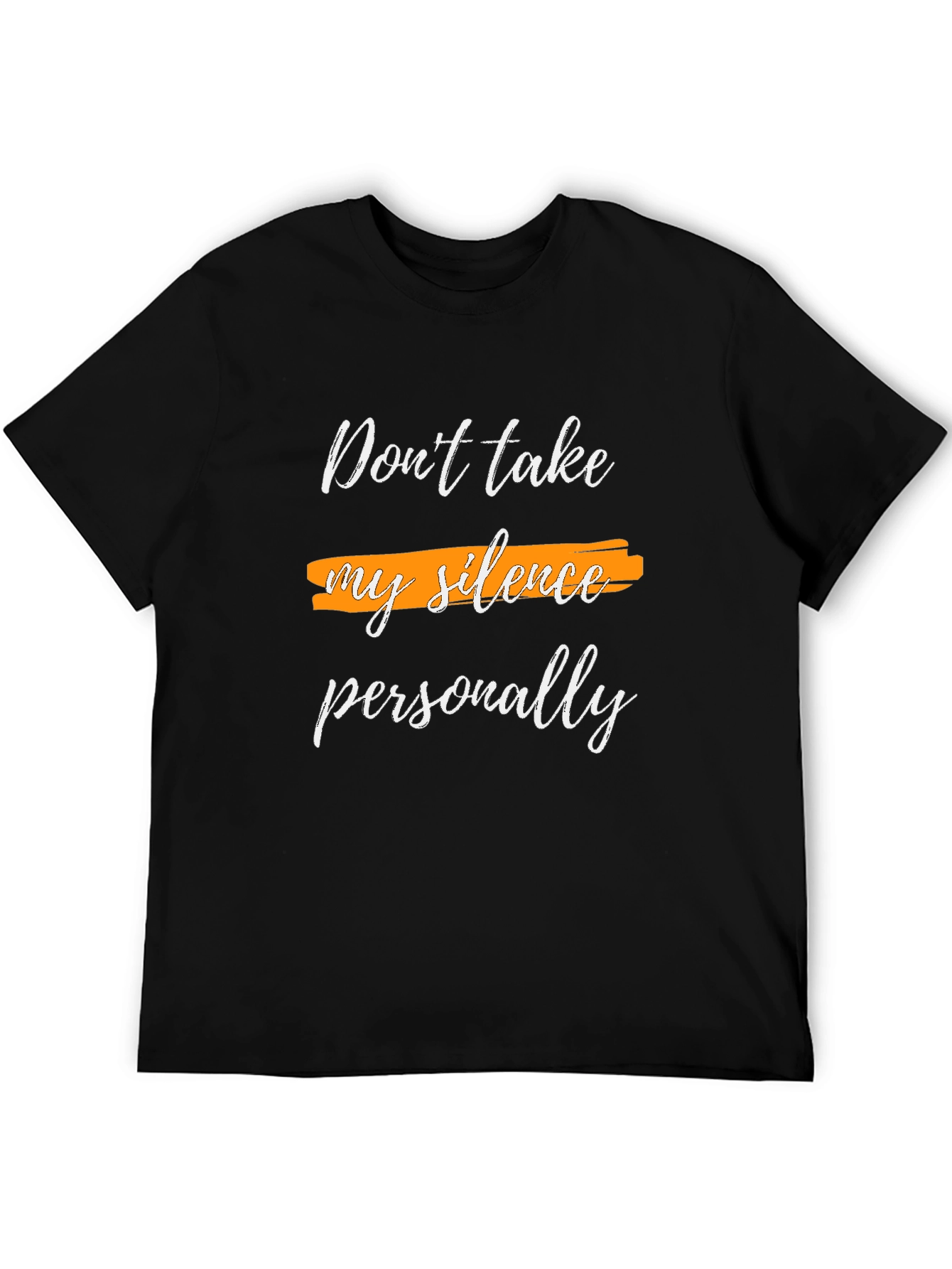 Dont Take My Silence T-Shirt - Stylish & Comfy