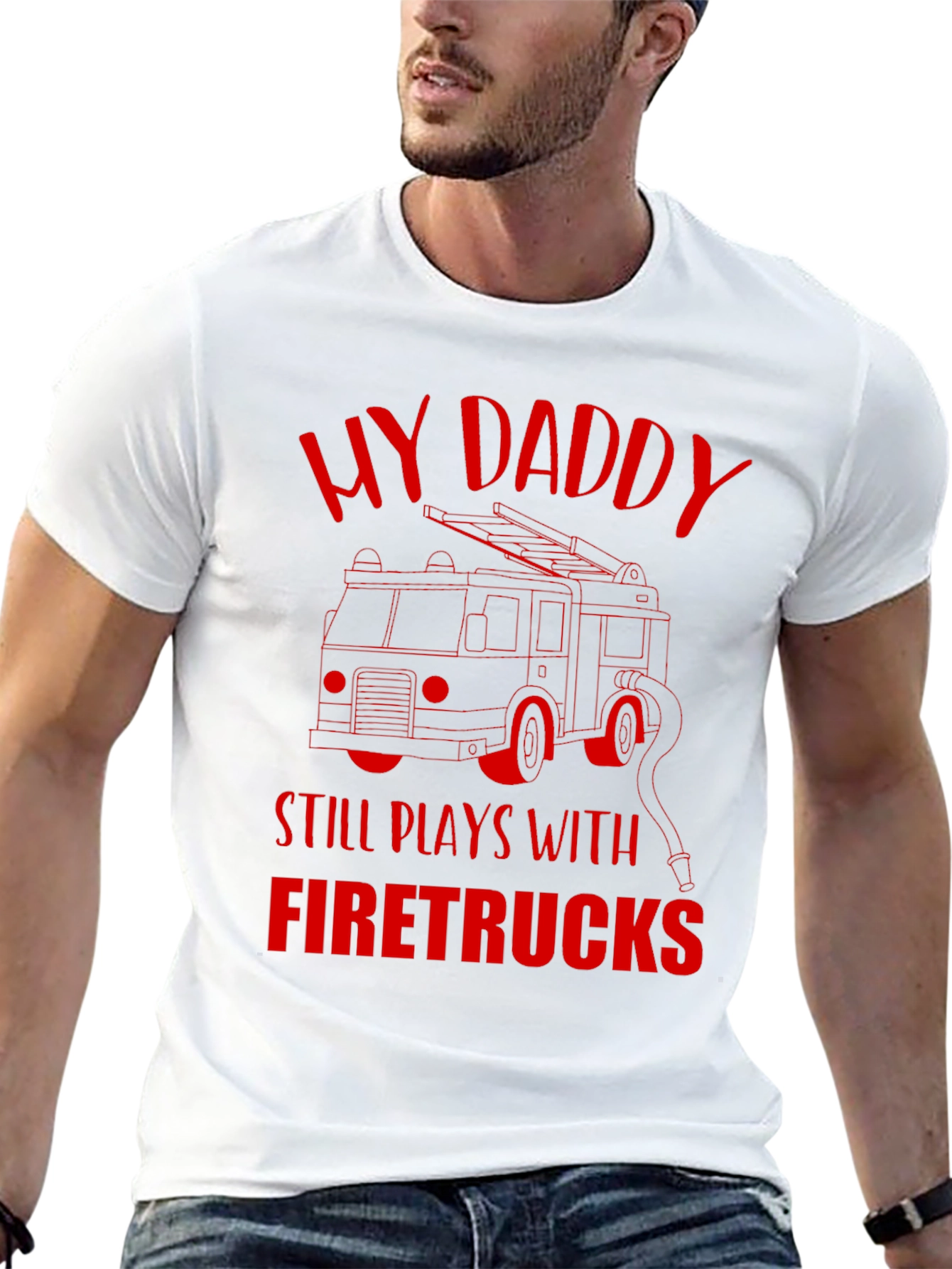 My Daddy Still Plays With Firetrucks T-Shirt