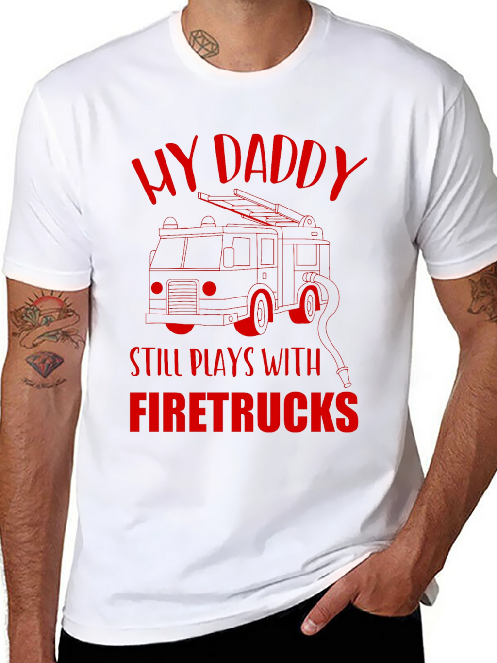 My Daddy Still Plays With Firetrucks T-Shirt