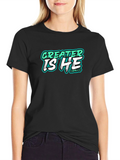 Greater Is He Christian T-Shirt