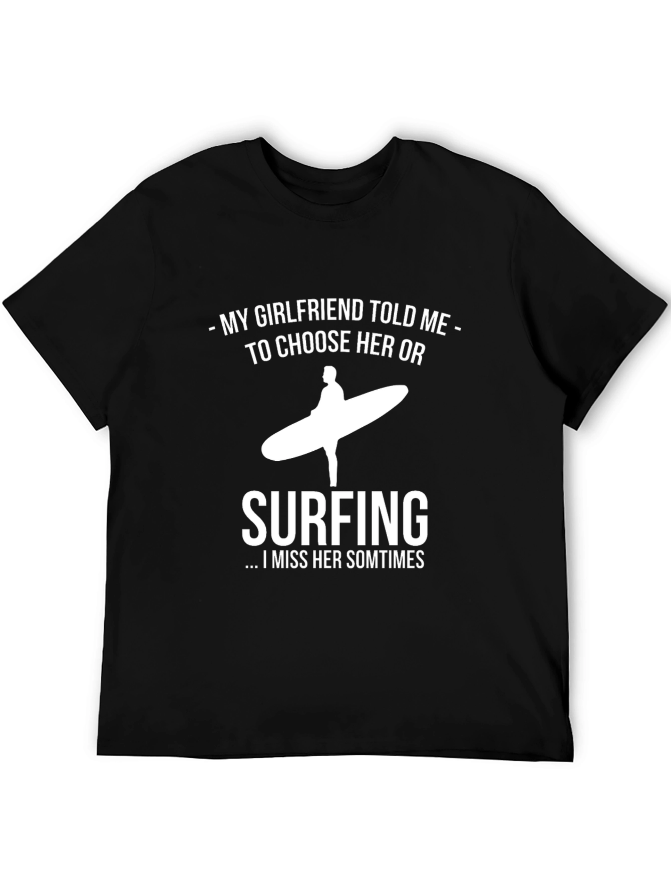 Funny Surfing T-Shirt: My Girlfriend or Surfing