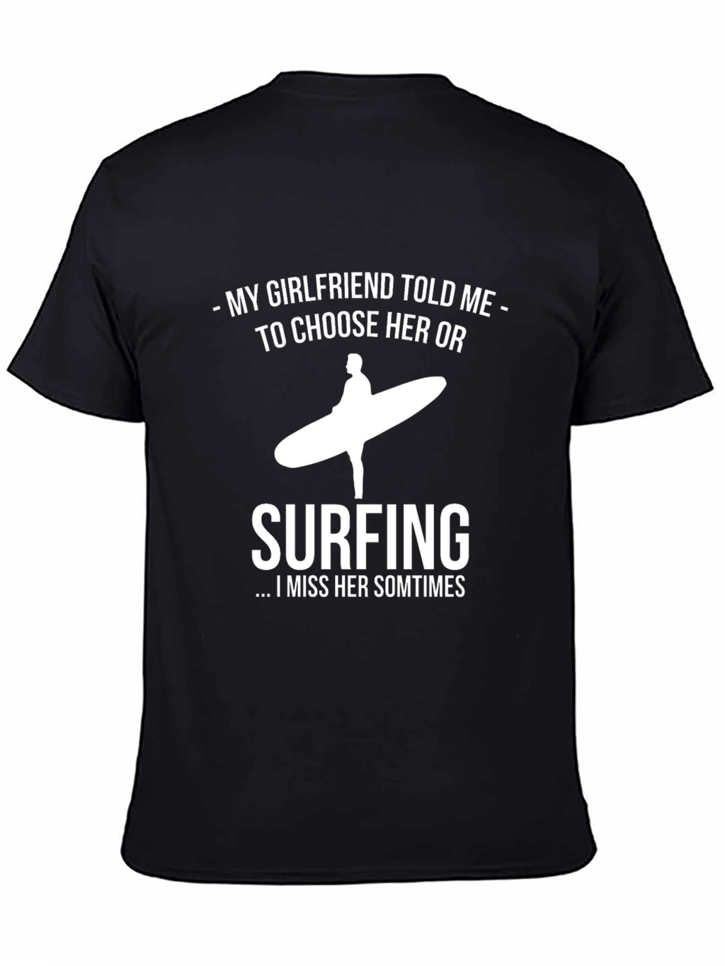 Funny Surfing T-Shirt: My Girlfriend or Surfing