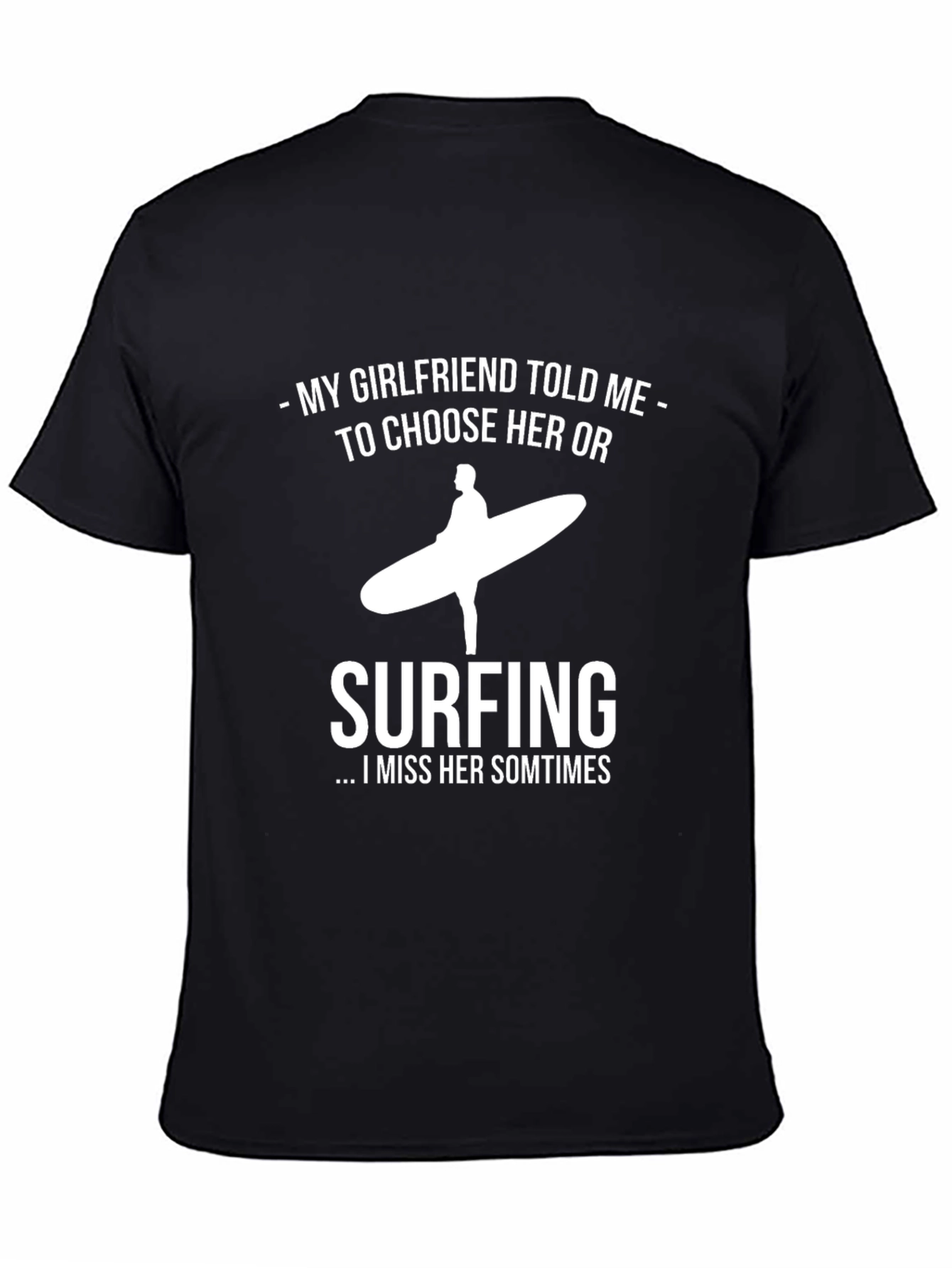Funny Surfing T-Shirt: My Girlfriend or Surfing