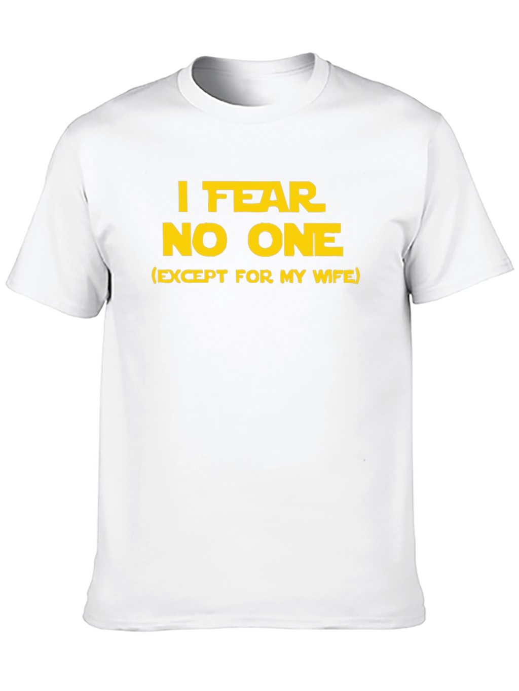 Fear No One Funny T-Shirt
