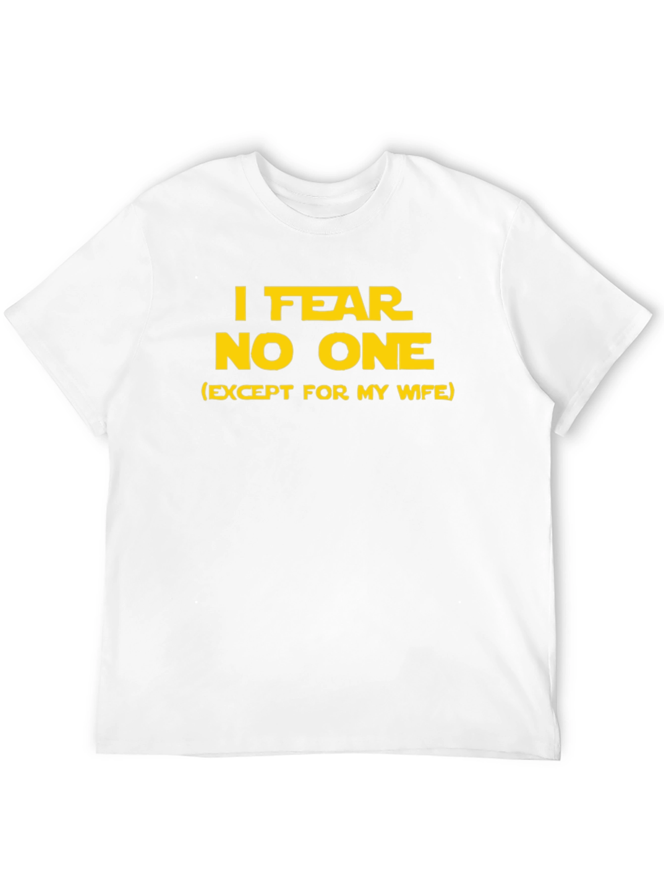 Fear No One Funny T-Shirt