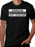 Couples Who Isolate Together Stay Together T-Shirt
