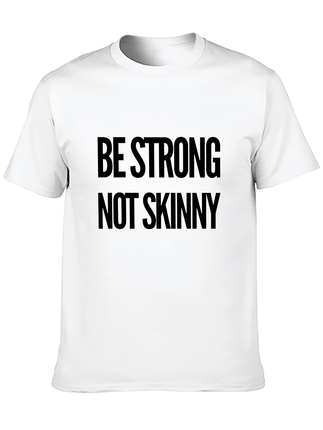 Be Strong Not Skinny Black Graphic T-Shirt
