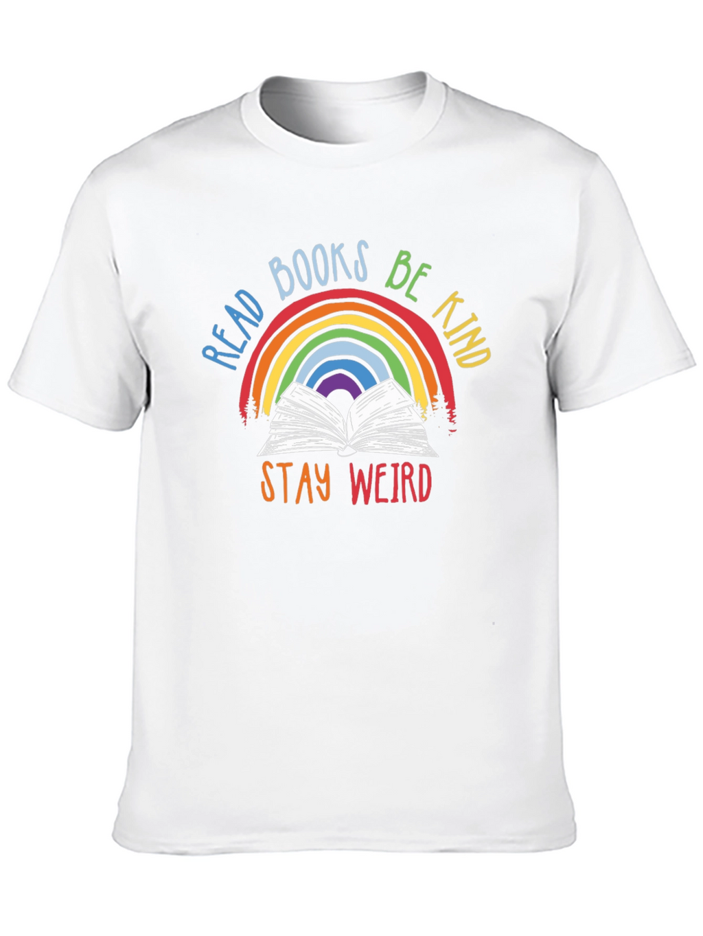 Read Books Be Kind Stay Weird T-Shirt