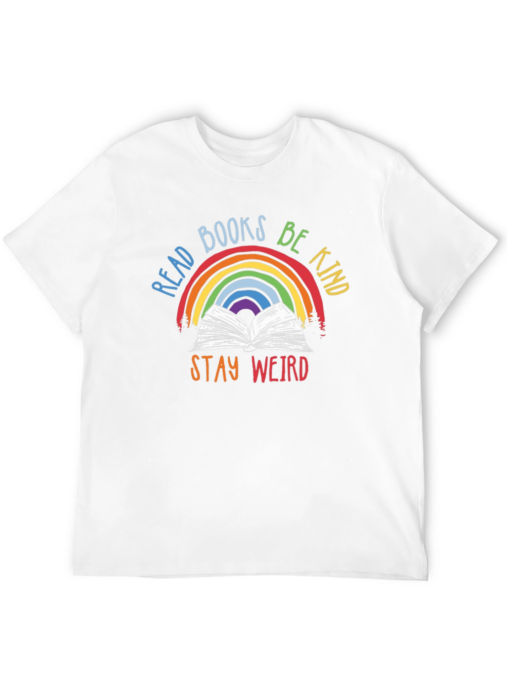 Read Books Be Kind Stay Weird T-Shirt