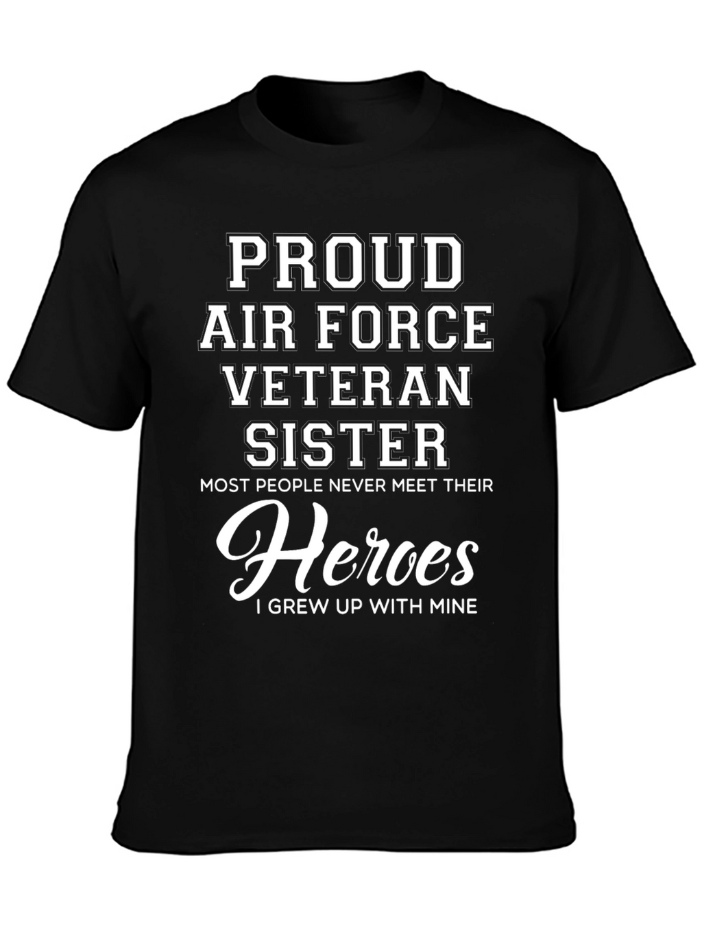 Proud Air Force Veteran Sister Graphic T-Shirt