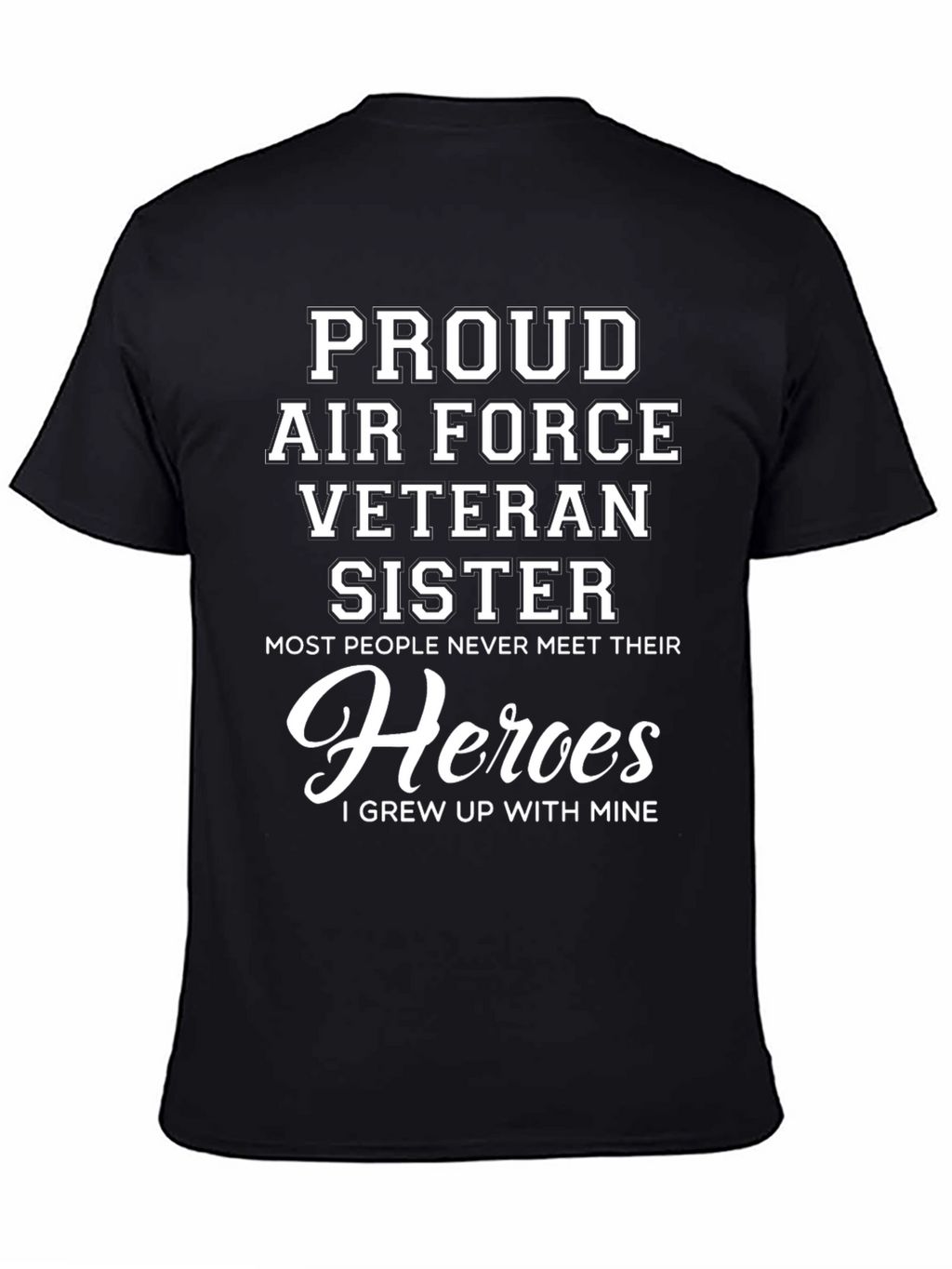 Proud Air Force Veteran Sister Graphic T-Shirt
