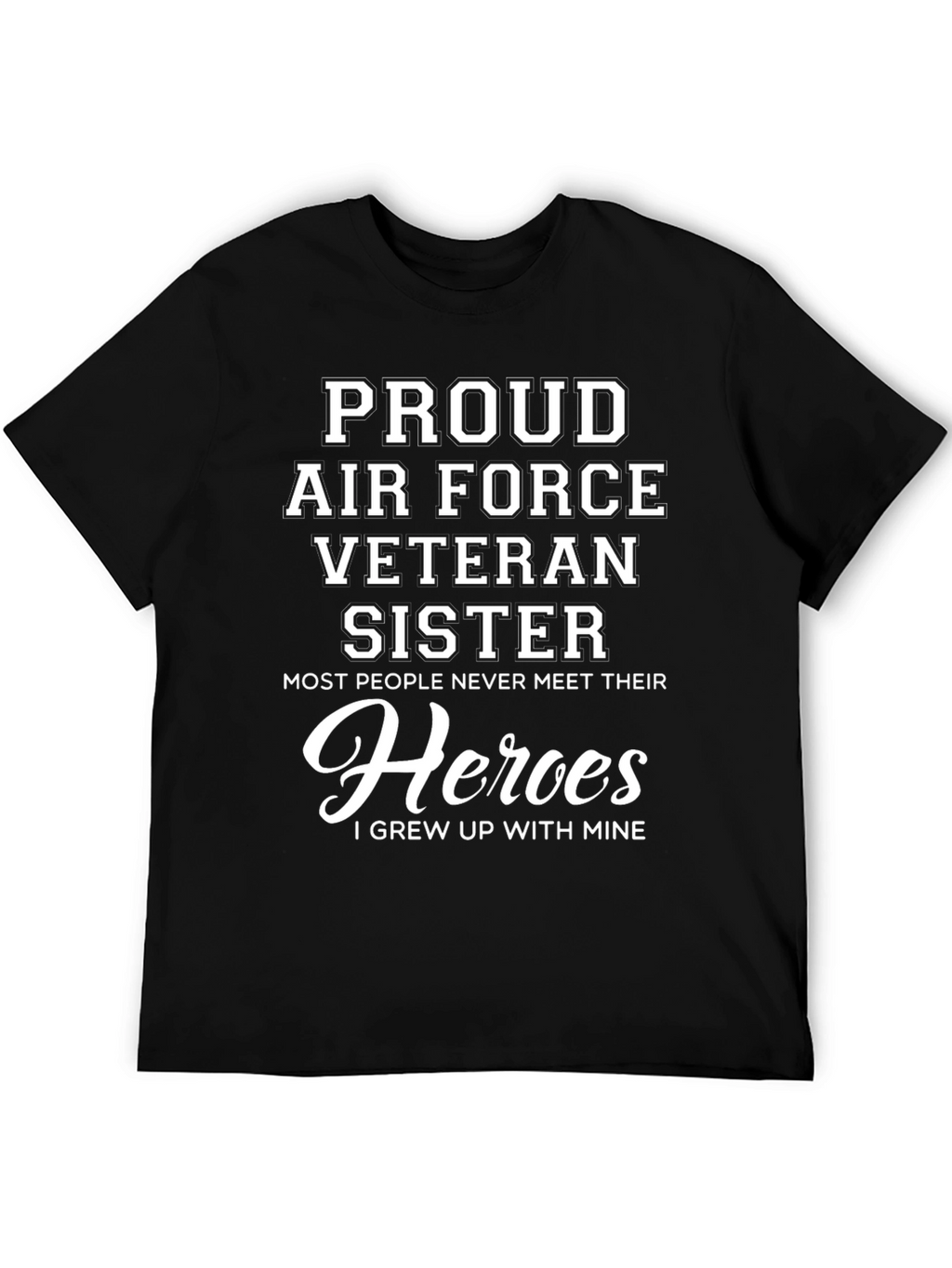 Proud Air Force Veteran Sister Graphic T-Shirt