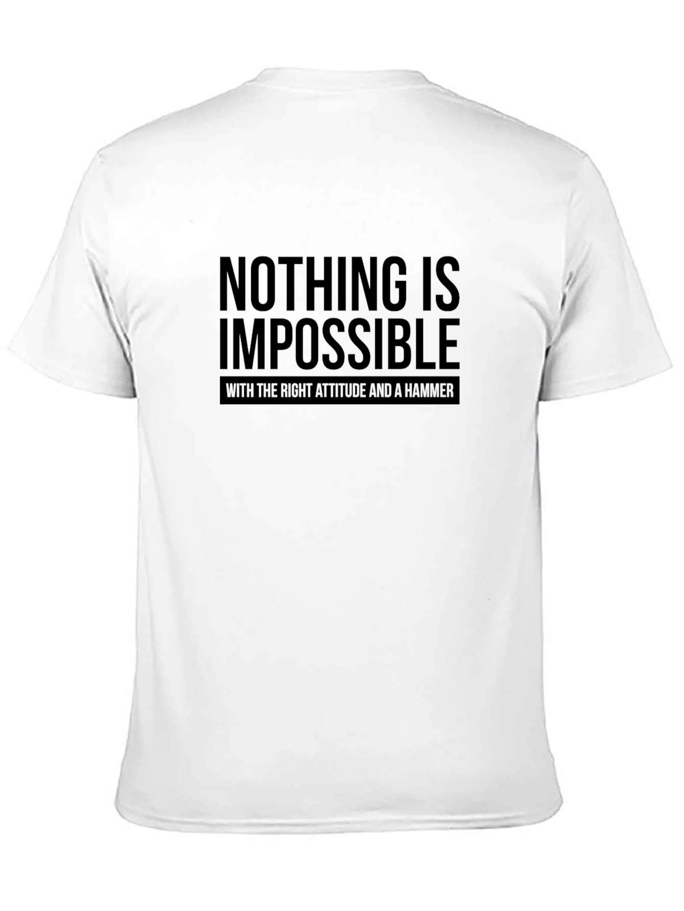 Nothing Is Impossible T-Shirt - Attitude & Hammer