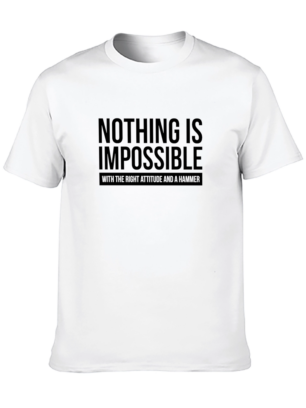 Nothing Is Impossible T-Shirt - Attitude & Hammer
