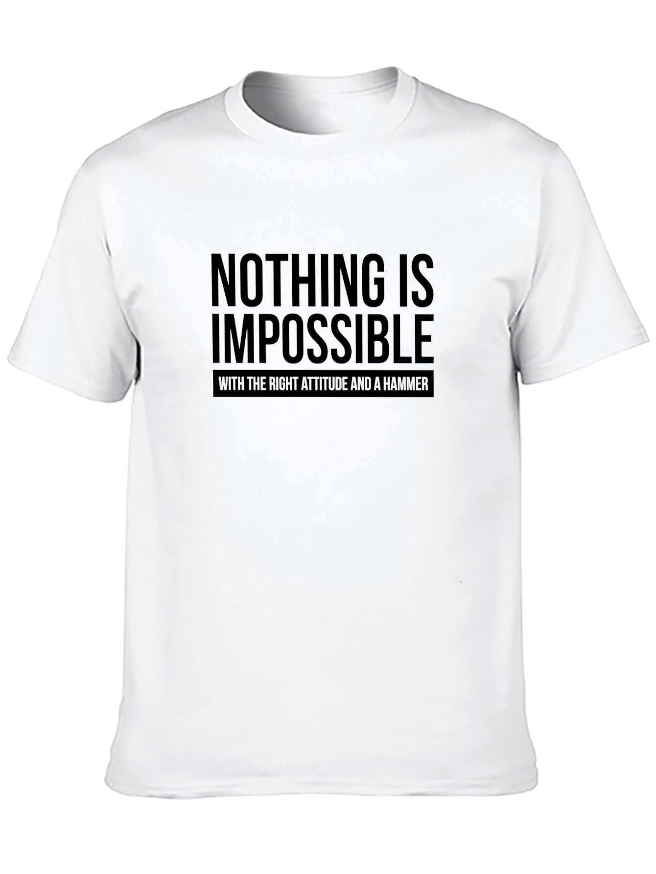 Nothing Is Impossible T-Shirt - Attitude & Hammer