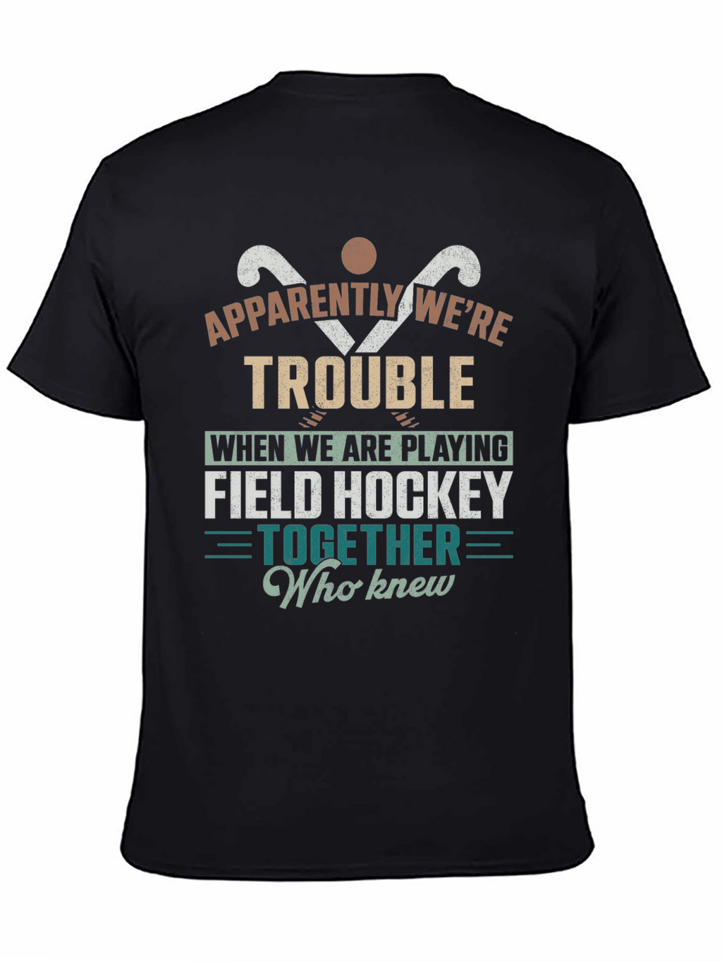 Field Hockey Trouble T-Shirt