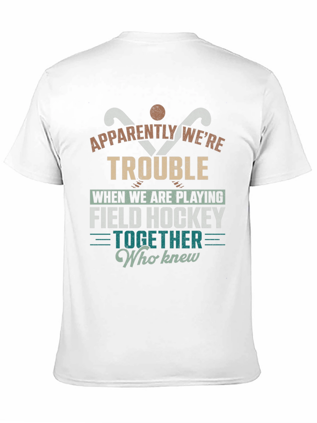 Field Hockey Trouble T-Shirt