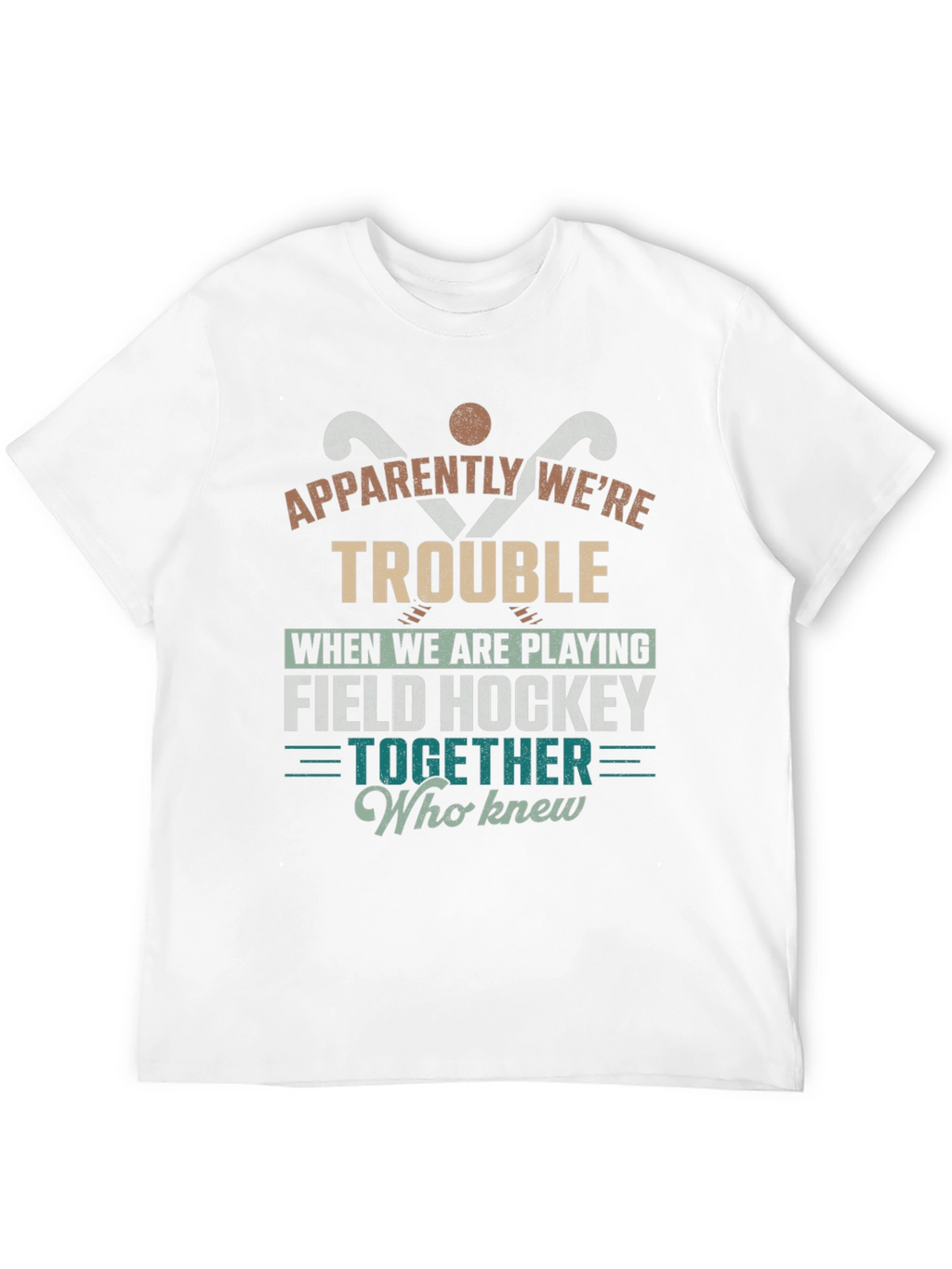 Field Hockey Trouble T-Shirt