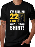 Im Feeling 22 Karat T-Shirt