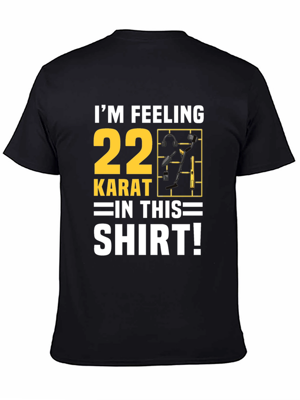 Im Feeling 22 Karat T-Shirt