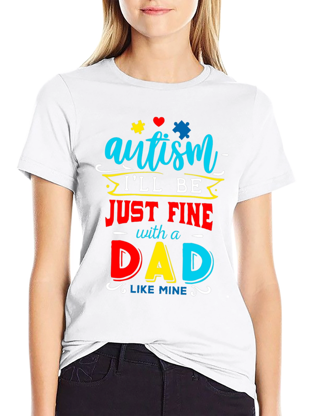 Autism Dad T-Shirt: Ill Be Just Fine