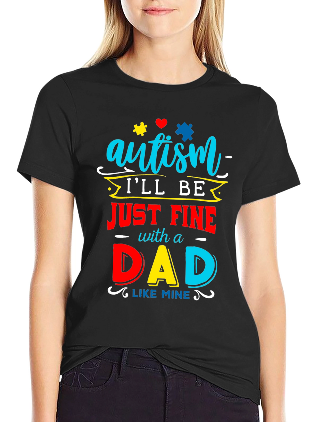 Autism Dad T-Shirt: Ill Be Just Fine