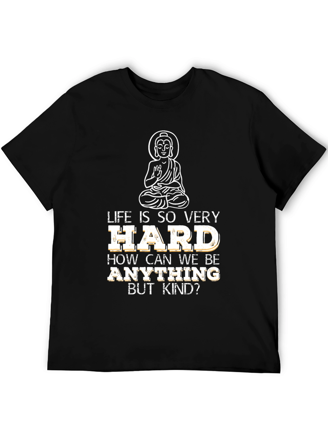 Life Is Hard Buddha Graphic T-Shirt - Black