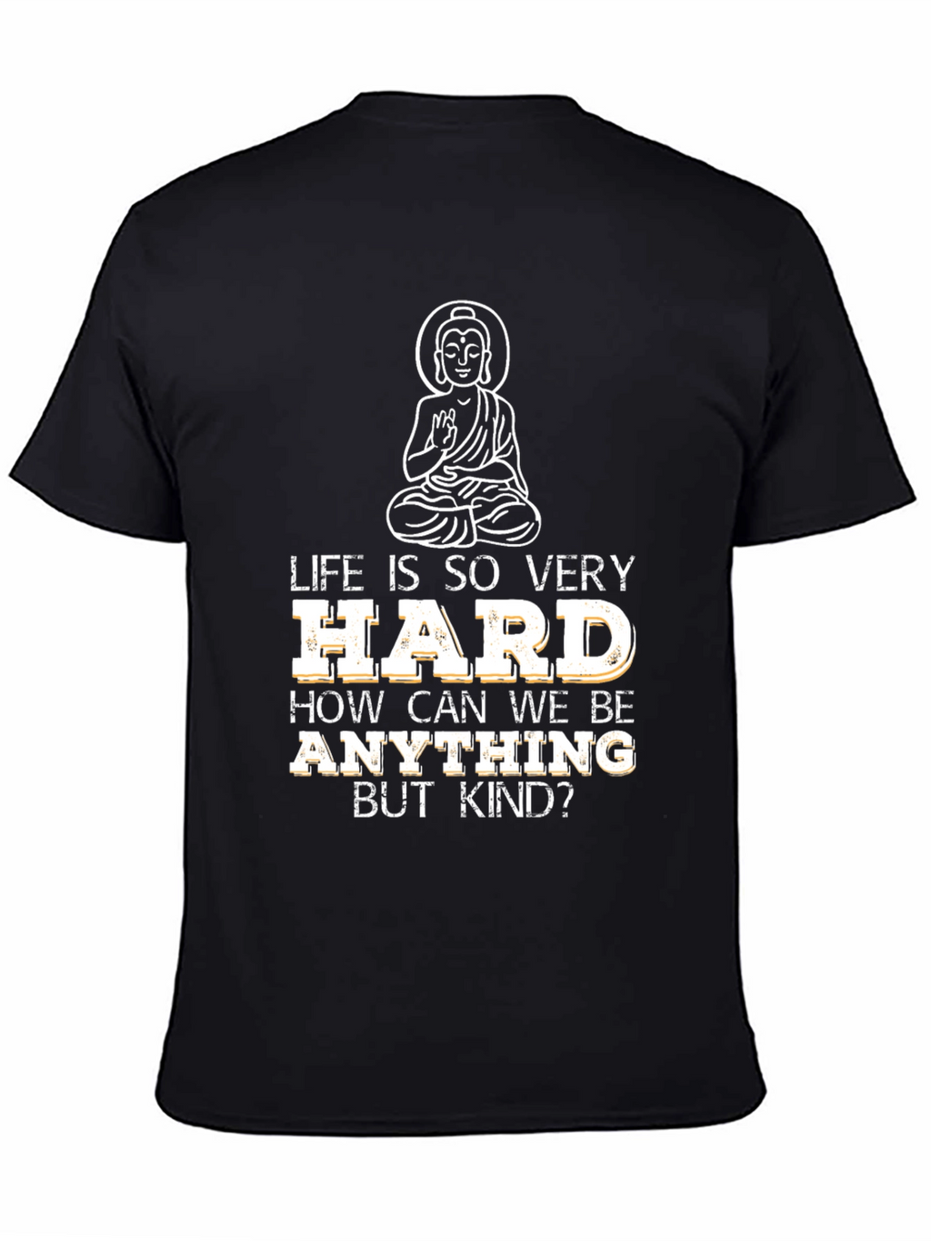 Life Is Hard Buddha Graphic T-Shirt - Black