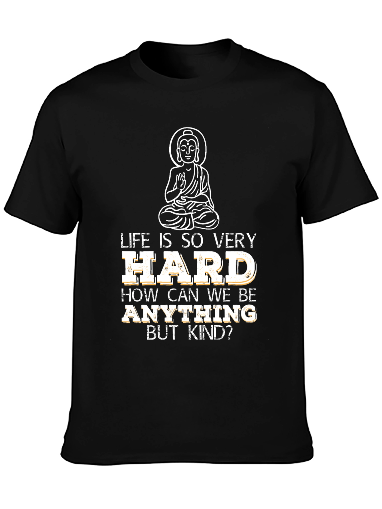 Life Is Hard Buddha Graphic T-Shirt - Black