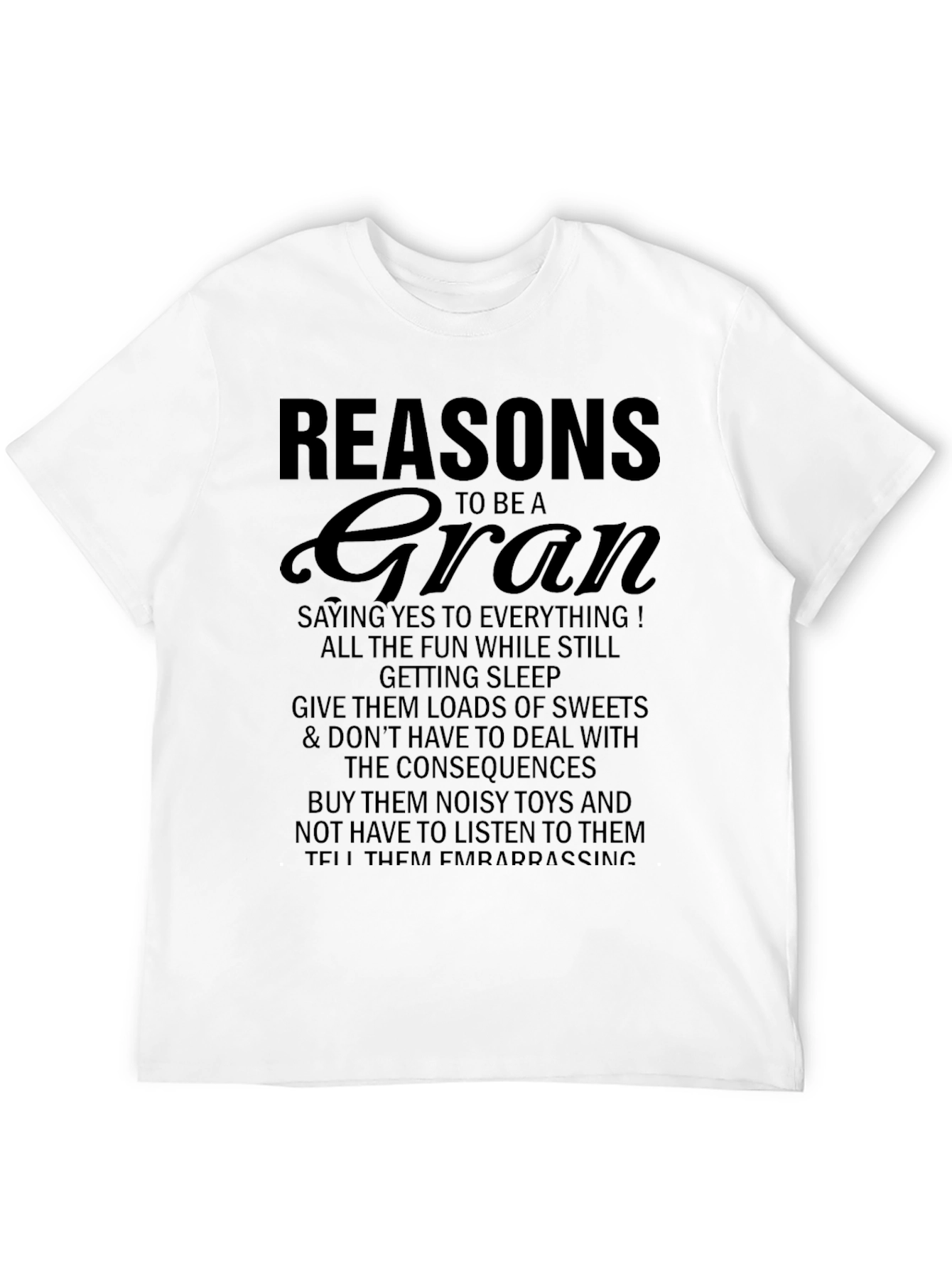 Reasons to Be a Gran T-Shirt