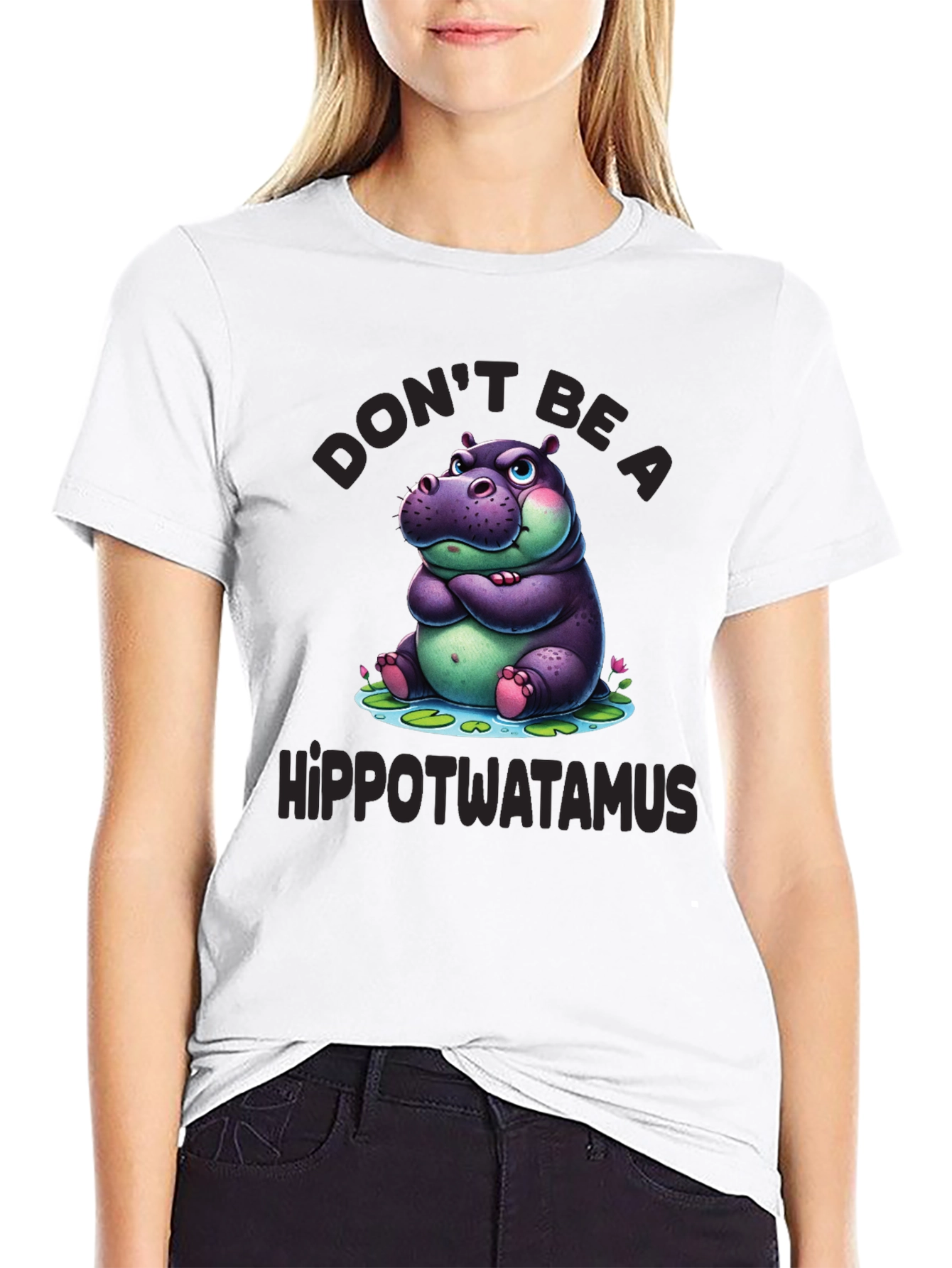 Dont Be a Hippotwatamus T-Shirt