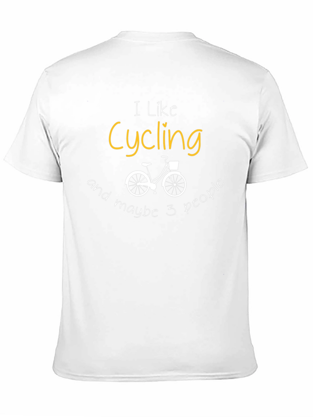I Like Cycling and Maybe 3 People T-Shirt
