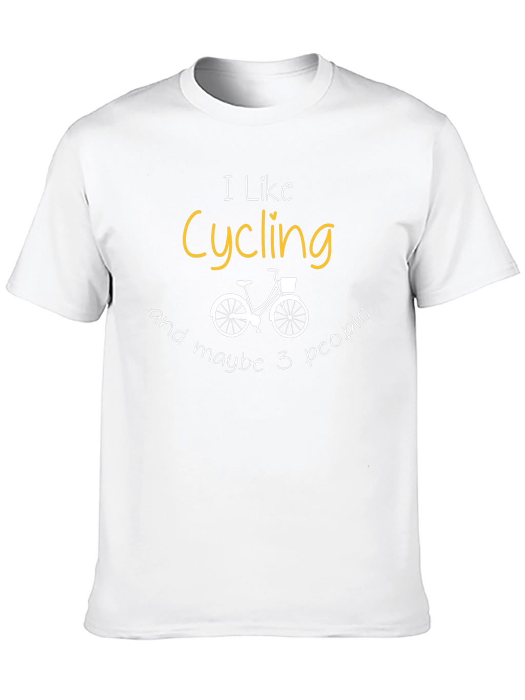 I Like Cycling and Maybe 3 People T-Shirt