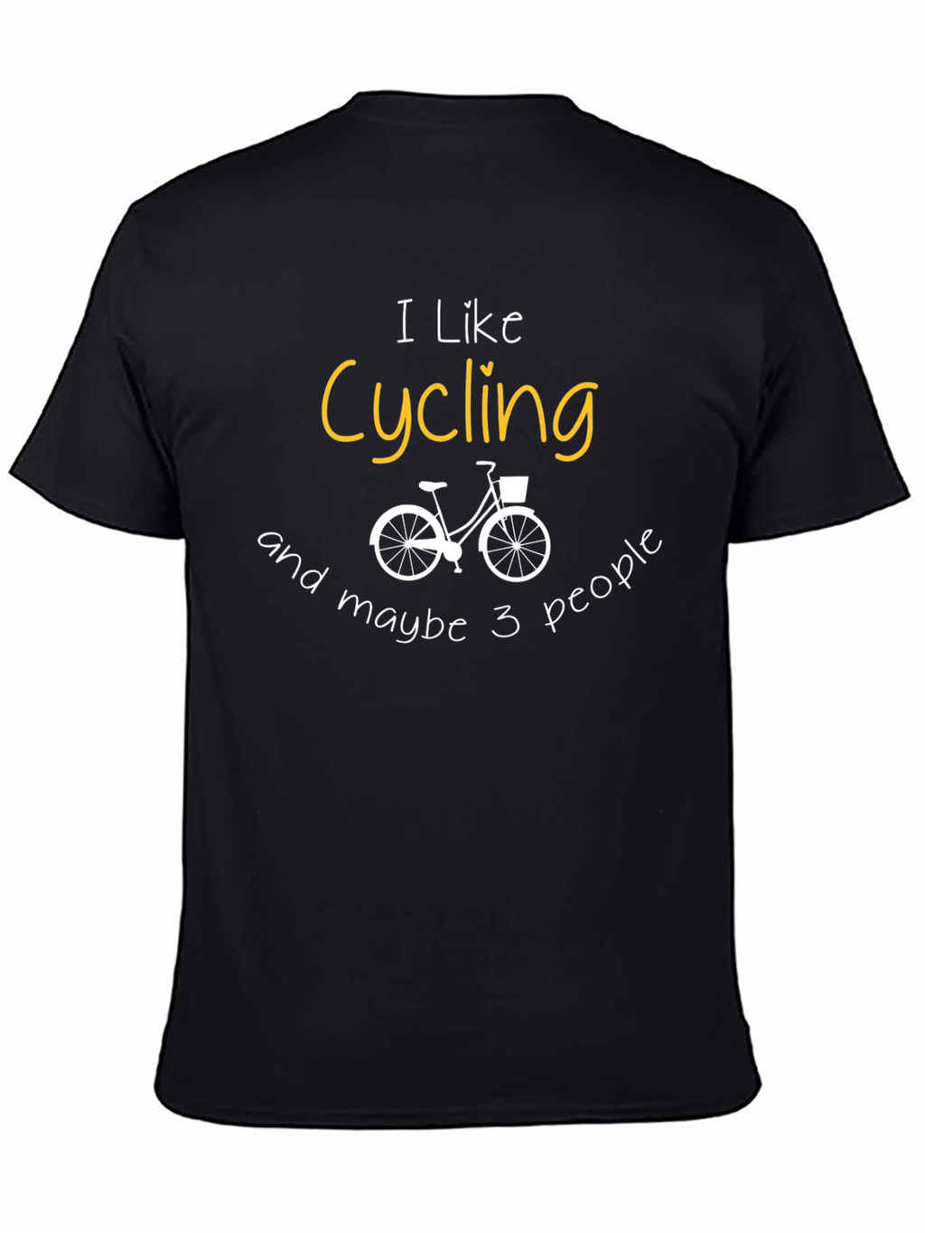 I Like Cycling and Maybe 3 People T-Shirt
