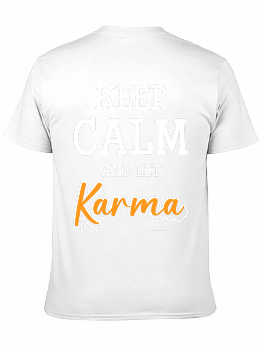 Keep Calm Let Karma T-Shirt - Funny Slogan Tee