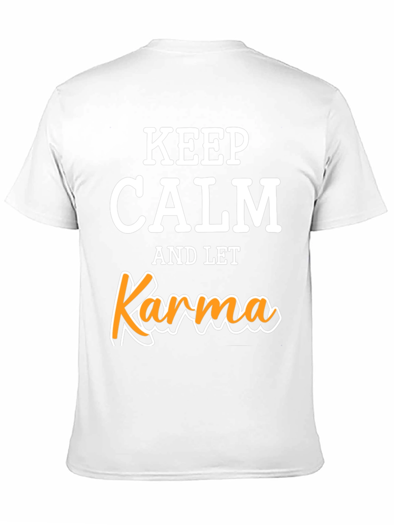 Keep Calm Let Karma T-Shirt - Funny Slogan Tee