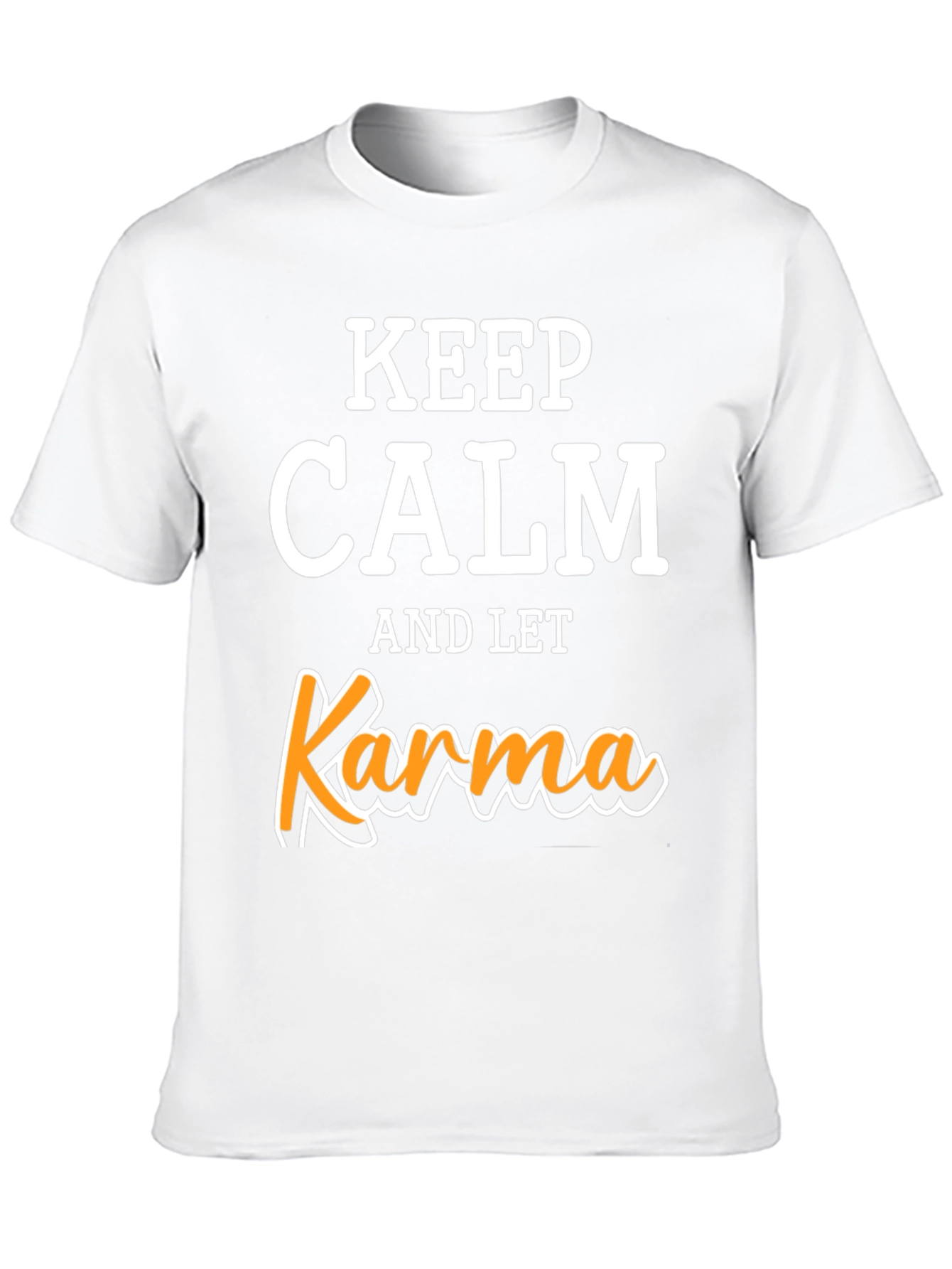 Keep Calm Let Karma T-Shirt - Funny Slogan Tee