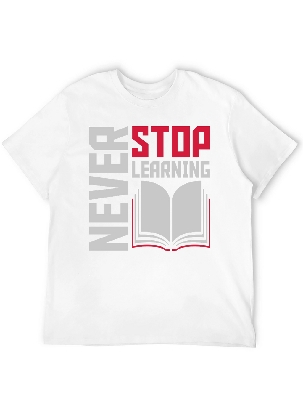 Never Stop Learning T-Shirt