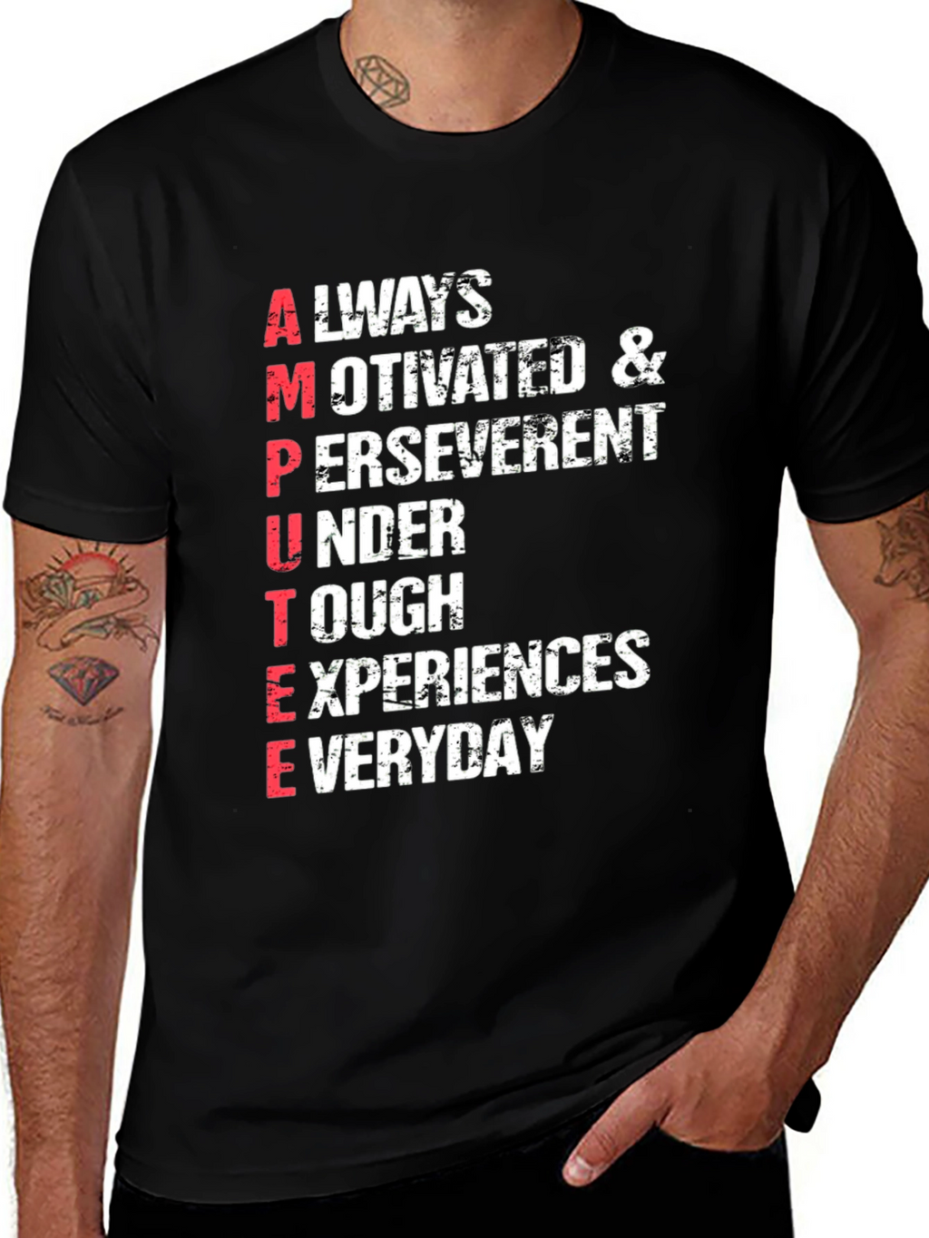 Motivational Amputee T-Shirt - Everyday Experiences